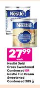 Netsle Gold Cross Sweetened Condensed Or Nestle Full Cream Sweetened Condensed-385g Each