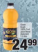 Clover Krush 100% Fruit Juice Blend (Selected)-1.5Ltr Each