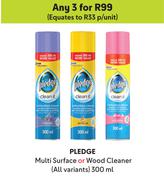 Pledge Multi Surface Or Wood Cleaner (All Variants)-For Any 3 x 300ml