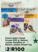 Food Lover's Dried Prunes 500g, Raisins Jumbo Seedless Or Raisins Jumbo Mixed 1Kg- For Any 2
