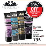 Reflections Shampoo Or Conditioner Assorted-250ml Each