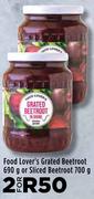 Food Lover's Grated Beetroot 690g Or Sliced Beetroot 700g-For 2