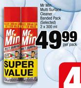 Mr Min Multi Surface Cleaner Banded Pack(Selected)-2 x 300ml