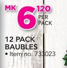 12 Pack Baubles-Per Pack
