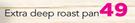 Extra Deep Roast Pan