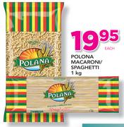 Polona Macaroni/Spaghetti-1Kg Each