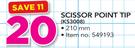 Simple Choice Scissor Point Tip KS3008