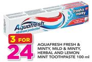 Aquafresh Fresh & Minty, Mild & Minty, Herbal And Lemon Mint Toothpaste-3x100ml
