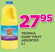 Tropika Dairy Fruit Assorted-2Ltr