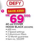 Defy 60Cm Cover Hood Black DCH290