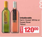 Unbelievable Semi Sweet White Or Sweet Rose-For 3 x 750ml