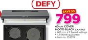 Defy 60Cm Cover Hood Black DCH290