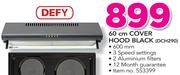 Defy 60Cm Cover Hood Black DCH290