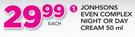 Johnsons Even Complex Night Or Day Cream-50ml