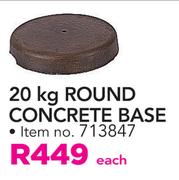 20Kg Round Concrete Base-Each