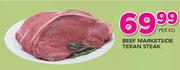 Beef Marketside Texan Steak-Per Kg