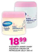 Elizabeth Anne's Baby Aqueous Cream Or Petroleum Jelly-350ml Each