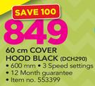 Defy 60cm Cover Hood Black DCH290