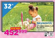 Skyworth 32" E3000 Series Flat HD LED TV