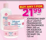 Johnsons Baby Jelly Lightly Fragranced Or Fragrance Free 250ml/Aqueous Cream 350mlOr Baby Oil 125 ml
