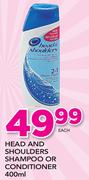 Head & Shoulders Shampoo Or Conditioner-400ml Each
