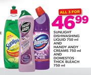 Sunlight Dishwashing Liquid-750ml & Handy Andy Creams-750ml & Domestos Thick Bleach-750ml-For 3