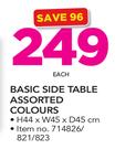 Basic Side Table Assorted Colours-44X45X45cm Each