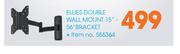 Ellies Double Wall Mount 15"-56" Bracket