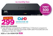 OVHD Satelite Decoder Excluding Installation