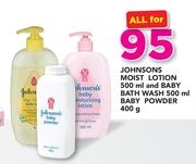 Johnsons Moist Lotion-500ml & baby Bath wash-500ml Baby Powder-400g