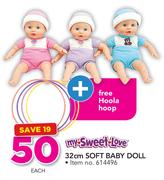 My Sweet Love 32cm Soft Baby Doll-Each Free Hoola Hoop