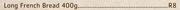 Long French Bread-400g