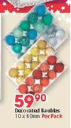 Decorated Baubles-10x60mm Per Pack