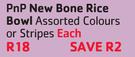 PnP New Bone Rice Bowl-Each