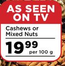 Cashews Or Mixed Nuts-Per 100g