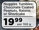 Nuggles Tumbles: Chocolate Coated Peanuts, Raisins Or Shortcake-Per 100g