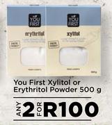 You First Xylitol Or Erythritol Powder-For Any 2 x 500g