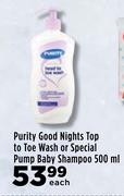 Purity Good Nights Top To Toe Wash Or Special Pump Baby Shampoo-500ml Each