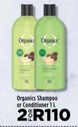 Organics Shampoo Or Conditioner-For 2 x 1L