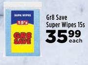 GR8 Save Super Wipes-15s Each