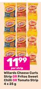 Willards Cheese Curls Strip Or Fritos Sweet Chilli Or Tomato Strip-4 x 25g Per Strip