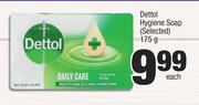 Dettol Hygiene Soap (Selected)-175g Each