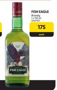 Fish Eagle Brandy-750ml Each