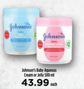 Johnson's Baby Aqueous Cream Or Jelly-500ml Each