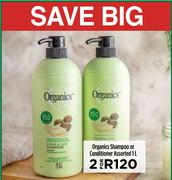 Organics Shampoo Or Conditioner Assorted-For 2 x 1Ltr