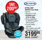 Bambino Etna 360 Degree ISOFIX Car Seat