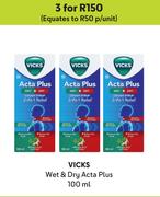 Vicks Wet And Dry Acta Plus-For 3 x 100ml