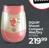 Dquip Shaver Compact Wet/Dry