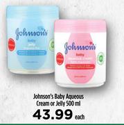 Johnson's Baby Aqueous Cream Or Jelly-500ml Each