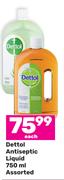 Dettol Antiseptic Liquid Assorted-750ml Each